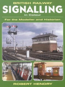 Image of British Railway Signalling in Colour by Robert Hendry Paperback