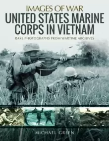 Image of United States Marine Corps in Vietnam : Rare Photographs from Wartime Archives