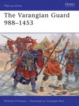 Image of The Varangian Guard 988-1453 by Raffaele D'Amato