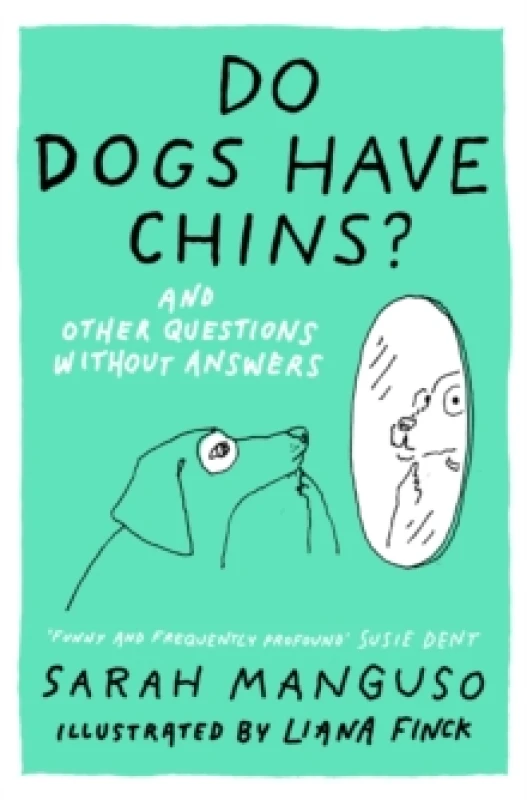 Image of Do Dogs Have Chins? And Other Questions Without Answers Hardback