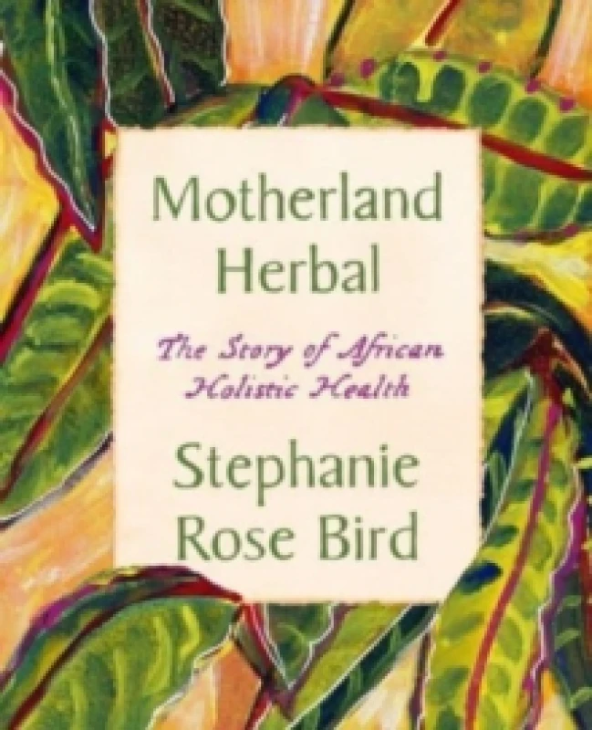 Image of Motherland Herbal. Paperback. By Stephanie Rose Bird Books