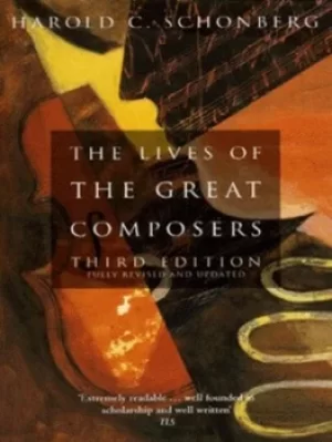 Image of The lives of the great composers by Harold C. Schonberg