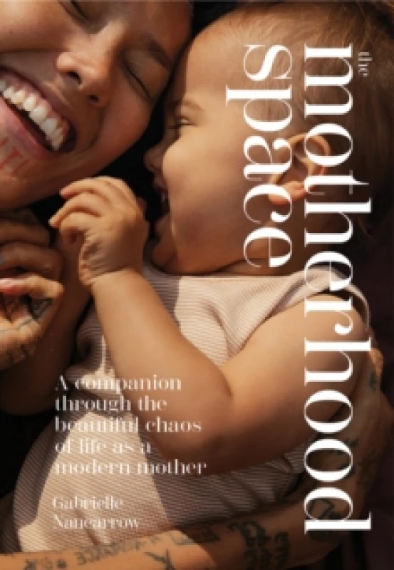 Image of motherhood space a companion through the beautiful chaos of life as a moder 9781743798546