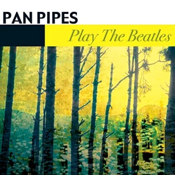 Image of Panpipes - Pan Pipes Play the Beatles CD