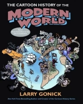 Image of The Cartoon History of the Modern World by Larry Gonick Paperback