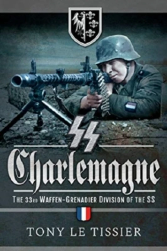 Image of SS Charlemagne : The 33rd Waffen-Grenadier Division of the SS Paperback / softback
