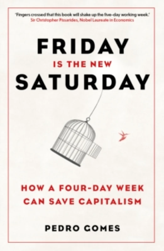 Image of Friday is the New Saturday : How a Four-Day Week Can Save Capitalism Paperback / softback