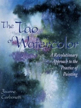 Image of The Tao of Watercolour by Jeanne Carbonetti Paperback