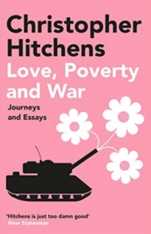 Image of Love, Poverty and War : Journeys and Essays Paperback / softback
