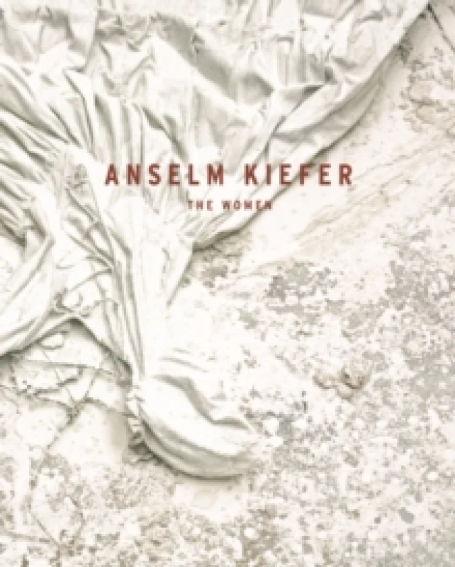 Image of Anselm Kiefer : The Women Hardback