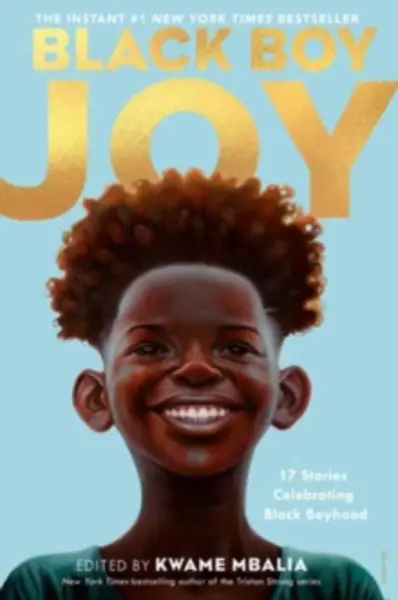 Image of black boy joy 17 stories celebrating Black boyhood 9780593379967