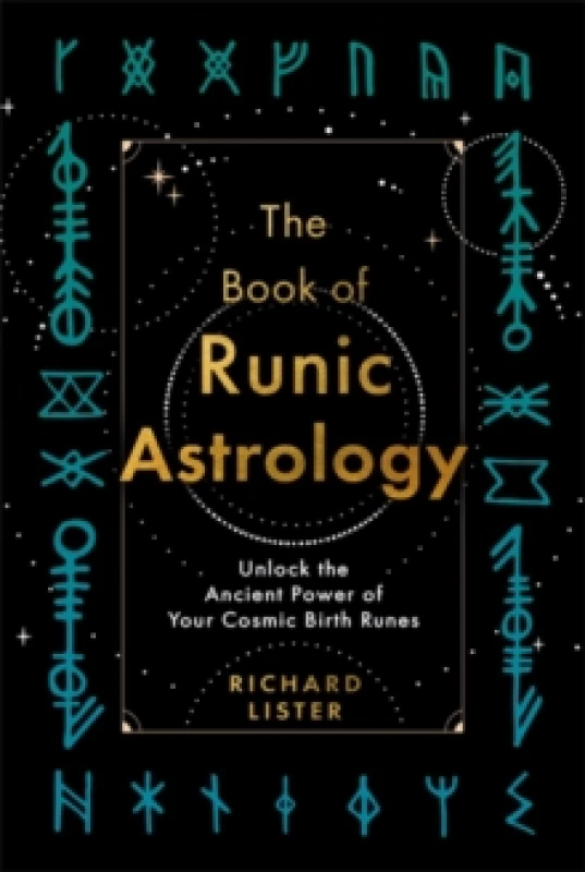 Image of The Book of Runic Astrology : Unlock the Ancient Power of Your Cosmic Birth Runes Paperback / softback
