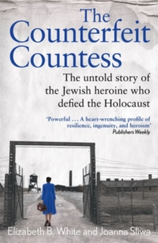 Image of Counterfeit Countess, The : The untold story of the Jewish heroine who defied the Holocaust Hardback