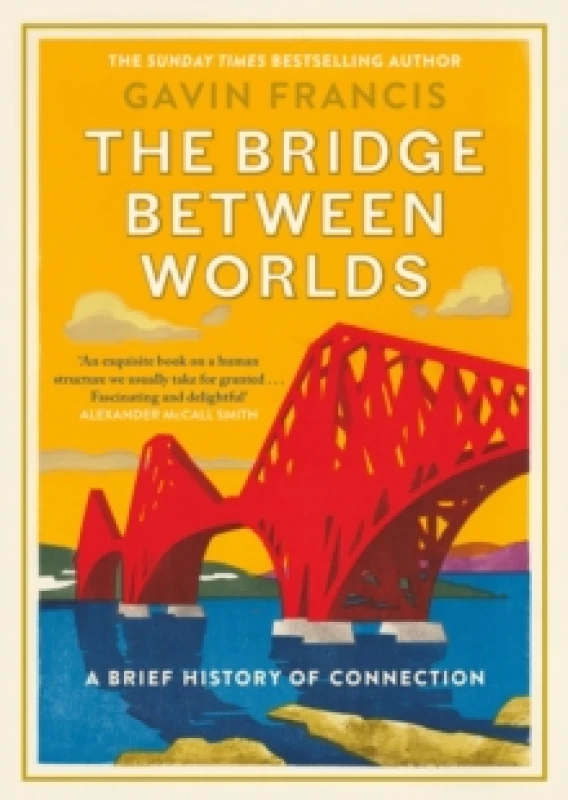 Image of The Bridge Between Worlds : A Brief History of Connection Hardback