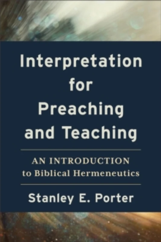 Image of Interpretation for Preaching and Teaching - An Introduction to Biblical Hermeneutics Paperback / softback