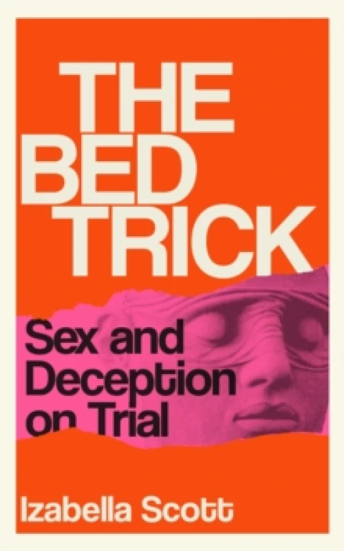 Image of The Bed Trick : Sex and Deception on Trial Paperback / softback