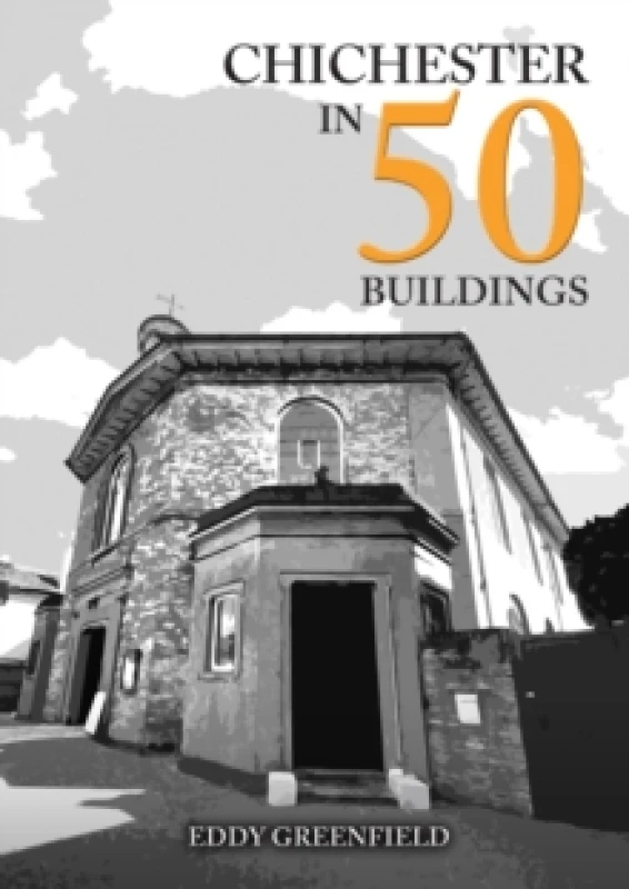 Image of Chichester in 50 Buildings Paperback / softback