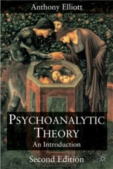 Image of Psychoanalytic Theory by Anthony Elliott Paperback