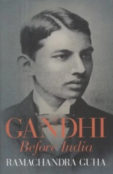Image of Gandhi before India by Ramachandra Guha Hardback