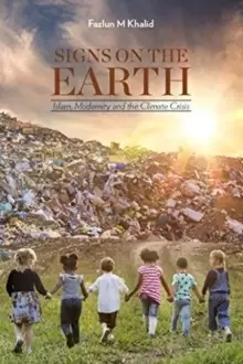 Image of Signs on the Earth : Islam, Modernity and the Climate Crisis