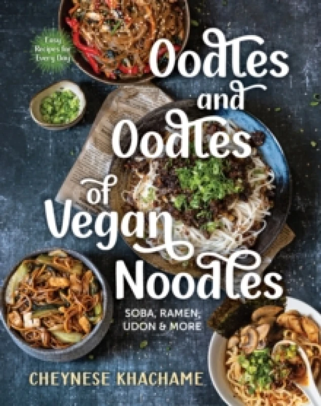 Image of Oodles and Oodles of Vegan Noodles : Soba, Ramen, Udon & More - Easy Recipes for Every Day Hardback