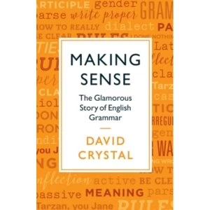 Image of Making Sense : The Glamorous Story of English Grammar