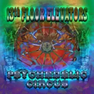 Image of Psychedelic Circus by The 13th Floor Elevators CD Album
