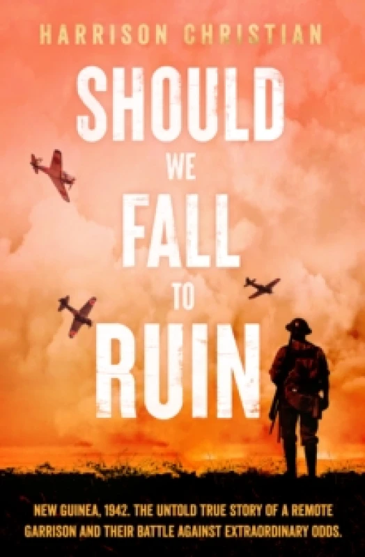 Image of Should We Fall to Ruin : New Guinea, 1942. The untold true story of a remote garrison and their battle against extraordinary odds. Paperback / softbac