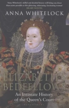 Image of Elizabeths Bedfellows by Anna Whitelock Hardback