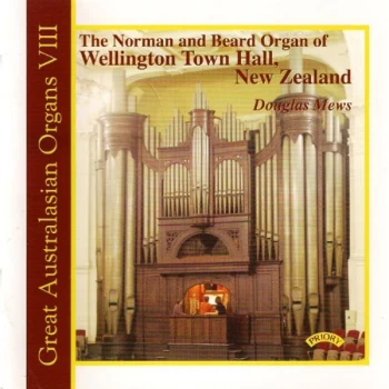 Image of Douglas Mews - The Norman and Beard Organ of Wellington Town Hall, New Zealand CD