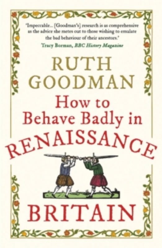 Image of How to Behave Badly in Renaissance Britain Paperback / softback