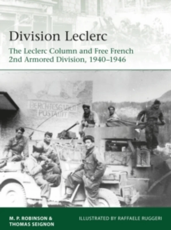 Image of Division Leclerc : The Leclerc Column and Free French 2nd Armored Division, 1940-1946 Paperback / softback