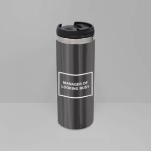 Image of Manager Of Looking Busy Stainless Steel Travel Mug