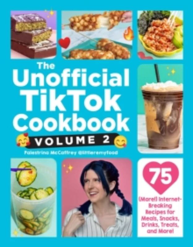 Image of The Unofficial TikTok Cookbook, Volume 2 : 75 (More!) Internet-Breaking Recipes for Meals, Snacks, Drinks, Treats, and More! Hardback