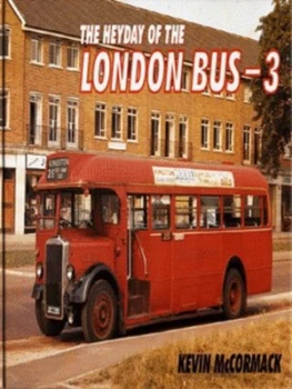 Image of The Heyday of the London Bus 3 by Kevin Mccormack Hardback