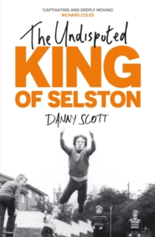 Image of The Undisputed King of Selston : Captivating and deeply moving Richard Coles Paperback / softback