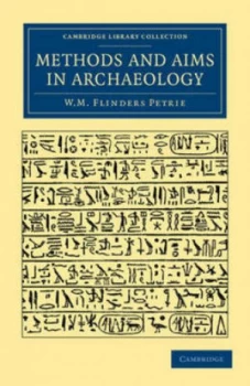 Image of Methods and Aims in Archaeology by William Matthew Flinders Petrie Paperback
