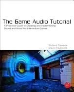 Image of game audio tutorial a practical guide to sound and music for interactive ga