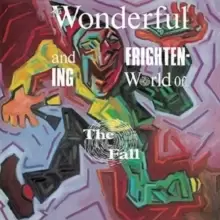 Image of The Wonderful and Frightening World of the Fall (Expanded Edition)