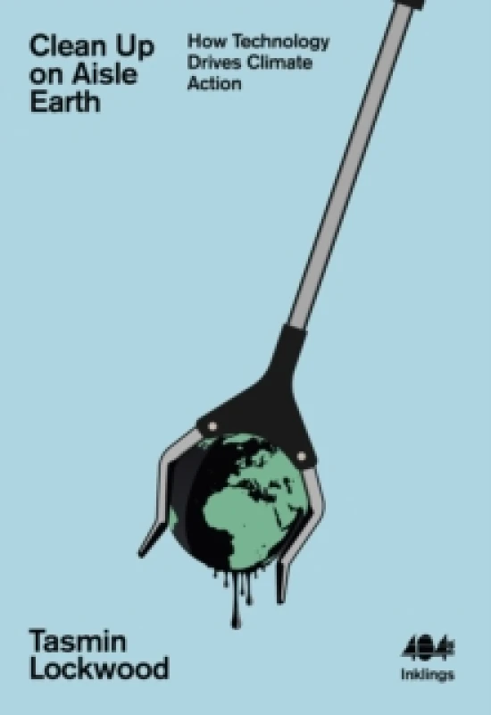 Image of Clean Up on Aisle Earth : How Technology Drives Climate Action Paperback / softback