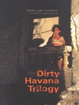 Image of Dirty Havana Trilogy by Pedro Juan Gutirrez Hardback
