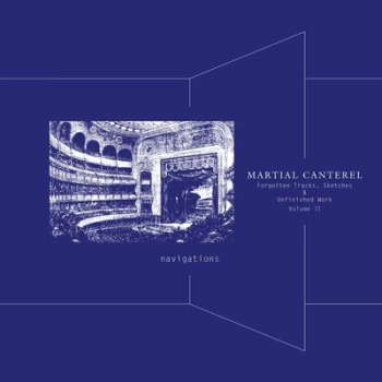 Image of Navigations Forgotten Tracks Sketches & Unfinished Work - Volume II by Martial Canterel Vinyl Album
