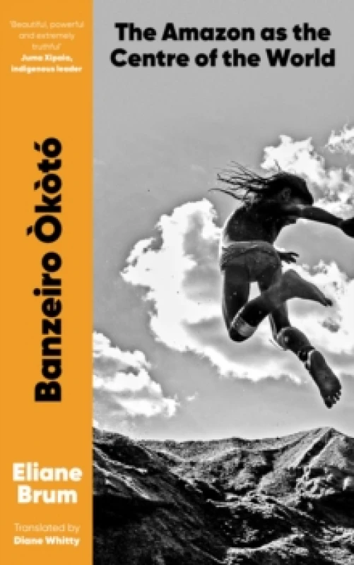 Image of Banzeiro Okoto : The Amazon as the Centre of the World Paperback / softback