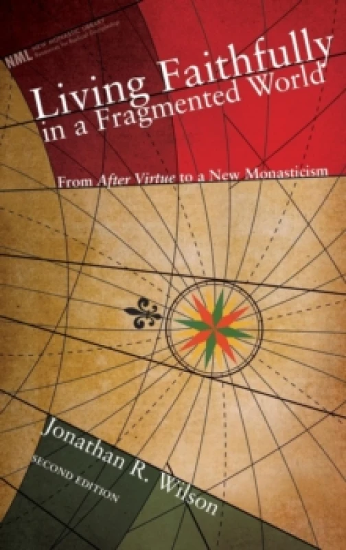 Image of Living Faithfully in a Fragmented World, Second Edition : From 'After Virtue' to a New Monasticism Hardback