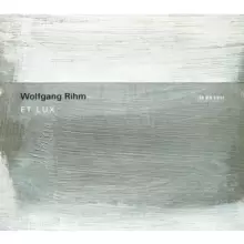 Image of Wolfgang Rihm: Et Lux