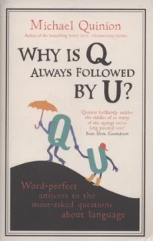Image of Why Is Q Always Followed by U by Michael Quinion Hardback
