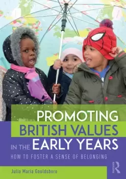 Image of Promoting British Values in the Early YearsHow to Foster a Sense of Belonging