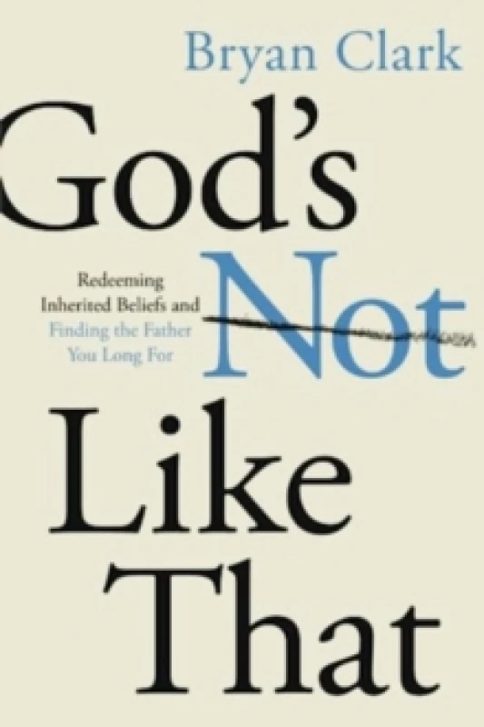 Image of God's Not Like That. Paperback. By Bryan Clark Books