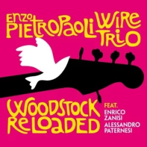 Image of Woodstock Reloaded by Enzo Pietropaoli Wire Trio CD Album