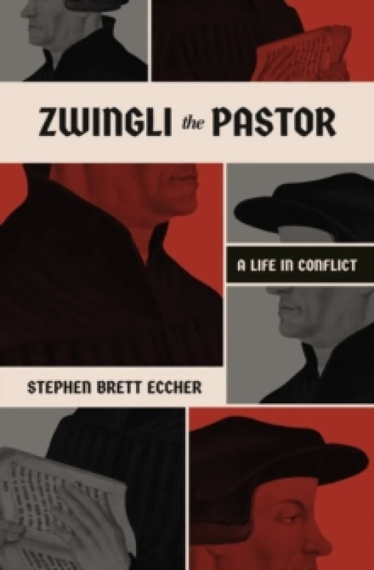 Image of Zwingli the Pastor : A Life in Conflict Paperback / softback